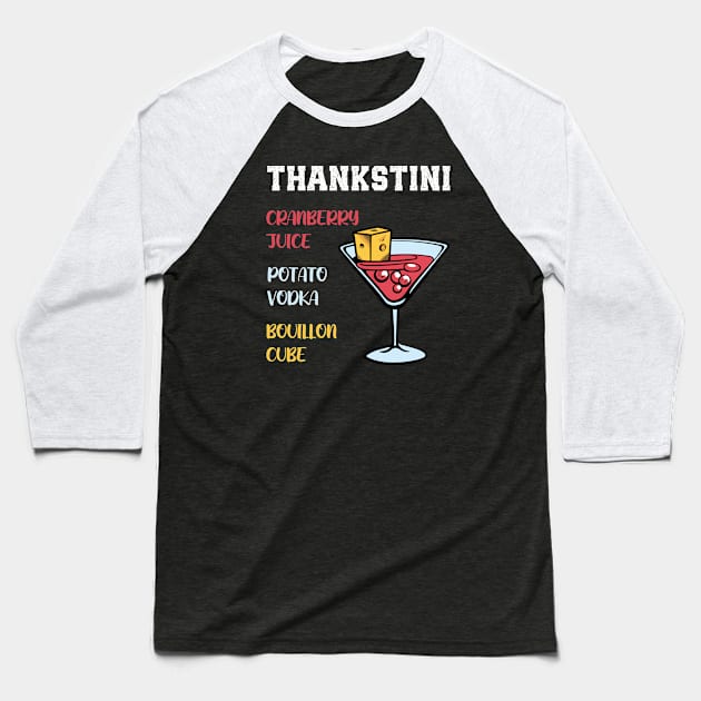 Thankstini Thanksgiving Drink Baseball T-Shirt by MonkaGraphics